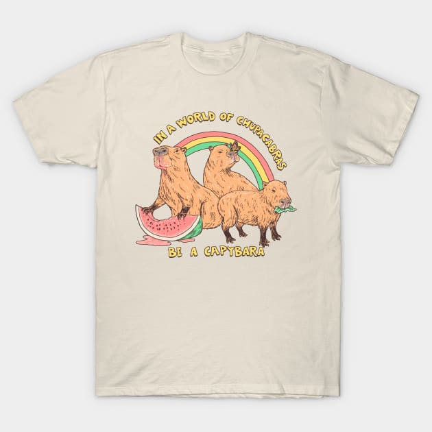 Be A Capybara T-Shirt by Hillary White Rabbit